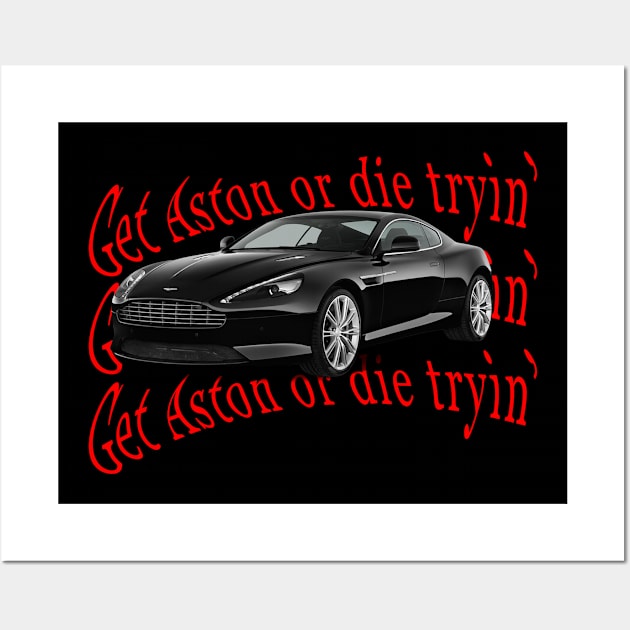 Get Aston or die tryin OG Wall Art by CharlieCreator